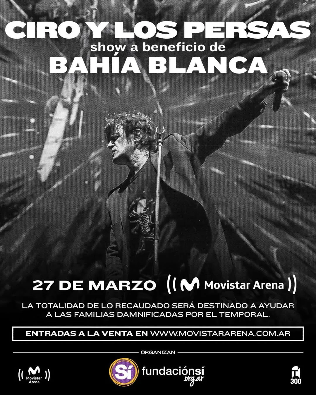 Ciro y Los Persas e invitados- show solidario en Movistar Arena a beneficio de Bahía BlancaSerá el jueves 27 de marzo. El recital es organizado por la banda,  300 Producciones, Movistar Arena y Fundación Sí. La tota